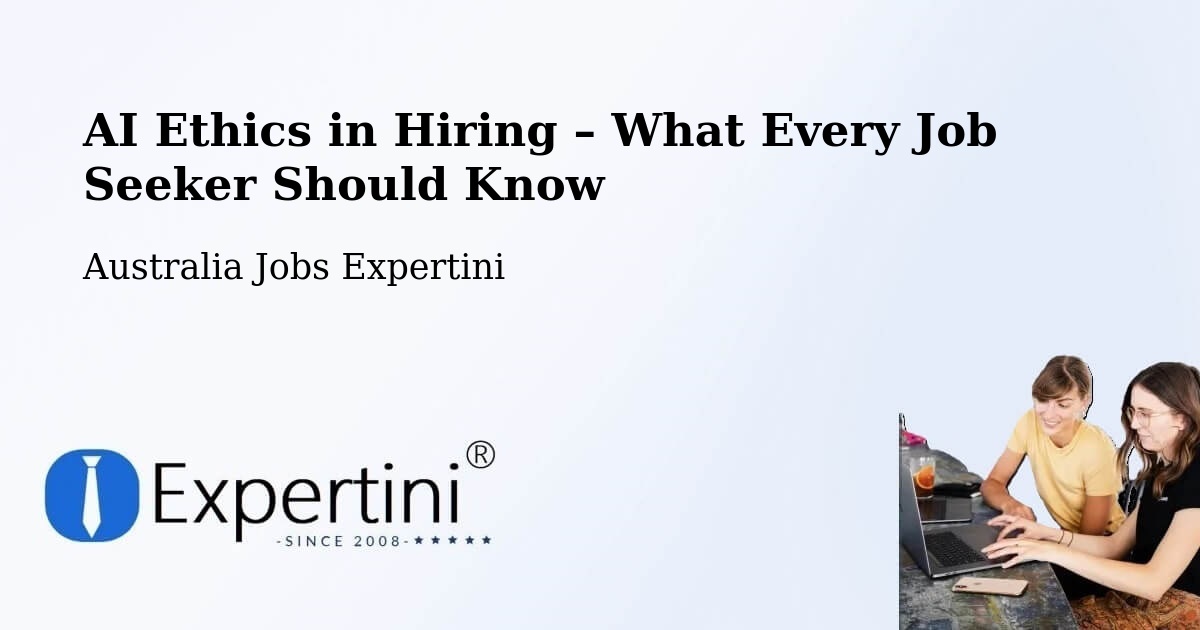 AI Ethics in Recruitment & Hiring – Gray - Gray, Australia Jobs Expertini